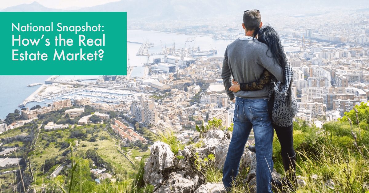 National Snapshot: How’s the Real Estate Market?